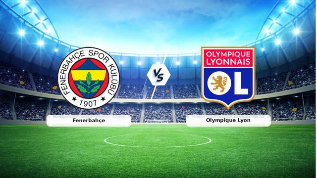 Fenerbahçe Olympique Lyon maç